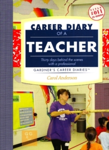 Image for Career Diary of a Teacher : Thirty Days Behind the Scenes with a Professional