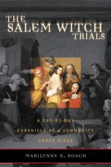 Image for The Salem Witch Trials : A Day-by-Day Chronicle of a Community Under Siege