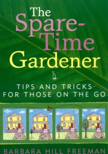 Image for The Spare-Time Gardener : Tips and Tricks for Those on the Go
