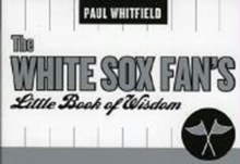 Image for White Sox Fan's Little Book of Wisdom--12-Copy Counter Display
