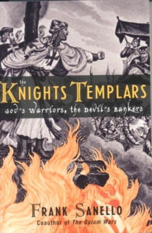 Image for The Knights Templars  : God's warriors, the Devil's bankers