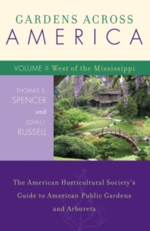 Image for Gardens Across America, West of the Mississippi : The American Horticultural Society's Guide to American Public Gardens and Arboreta