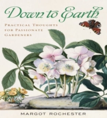 Image for Down to Earth : Practical Thoughts for Passionate Gardeners