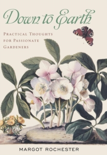 Image for Down to Earth: practical thoughts for passionate gardeners
