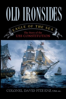 Image for Old Ironsides : Eagle of the Sea: The Story of the USS Constitution