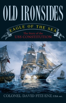 Image for Old Ironsides: Eagle of the Sea: The Story of the USS Constitution