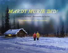 Image for Mardy Murie did!: grandmother of conservation