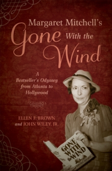 Image for Margaret Mitchell's Gone With the Wind: A Bestseller's Odyssey from Atlanta to Hollywood