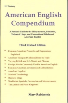 Image for 21st century American English compendium: a portable guide to the idiosyncrasies, subtleties, technical jargon, and conventional wisdom of american english