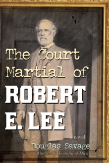 Image for The court martial of Robert E. Lee: a novel