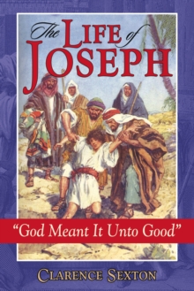 Image for Life of Joseph: God Meant It Unto Good