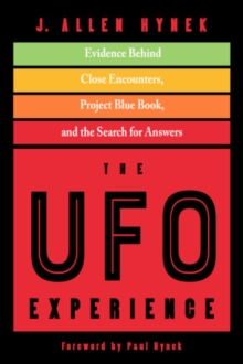 The UFO Experience: Evidence Behind Close Encounters, Project Blue Book, and the Search for Answers