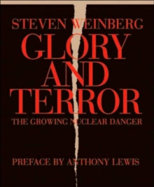 Image for Glory and terror  : the growing nuclear danger
