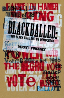 Image for Blackballed  : the black vote and US democracy