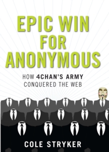 Image for Epic Win for Anonymous: How 4chan's Army Conquered the Web.