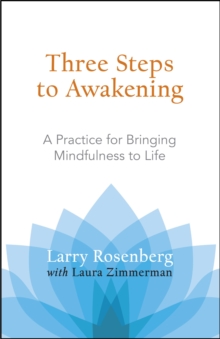 Image for Three steps to awakening  : a practice for bringing mindfulness to life