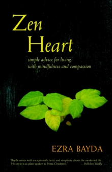 Zen Heart: Simple Advice for Living with Mindfulness and Compassion