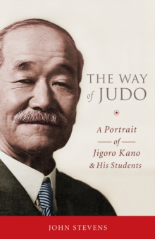 Image for The way of judo  : a portrait of Jigoro Kano and his students