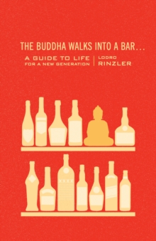 Image for The Buddha walks into a bar  : a guide to life for a new generation