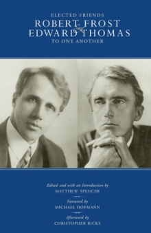 Image for Elected Friends : Robert Frost and Edward Thomas: To One Another