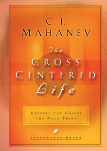 Image for The Cross Centered Life