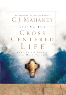 Image for Living the Cross Centered Life