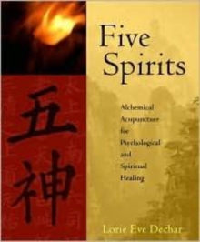 Image for Five Spirits : The Alchemical Mystery at the Heart of Traditional Chinese Medicine