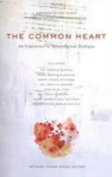 Image for The Common Heart : An Experience of Interreligious Dialogue