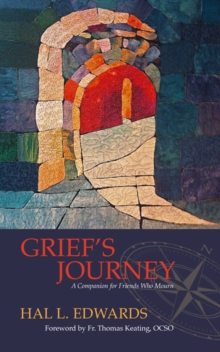 Grief’S Journey: A Companion for Friends Who Mourn