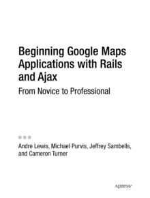 Image for Beginning Google Maps Applications with Rails and Ajax