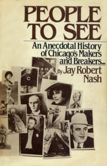Image for People to see: an anecdotal history of Chicago's makers & breakers