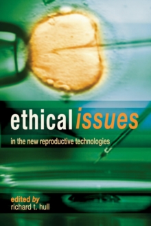 Image for Ethical Issues In The New Reproductive Technologies