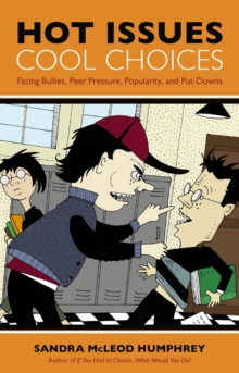 Image for Hot Issues, Cool Choices : Facing Bullies, Peer Pressure, Popularity, and Put-Downs