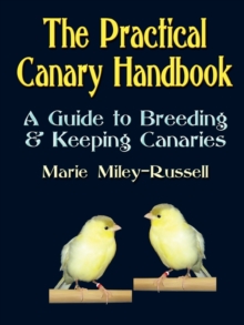 Image for The Practical Canary Handbook : A Guide to Breeding & Keeping Canaries