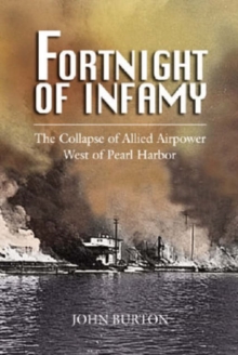 Image for Fortnight of infamy  : the collapse of Allied airpower west of Pearl Harbor, December 1941