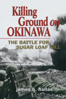Image for Killing Ground on Okinawa : The Battle for Sugar Loaf Hill