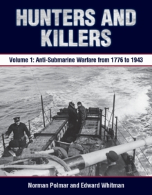 Image for Hunters and killersVolume 1,: Anti-submarine warfare from 1776 to 1943