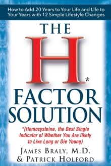 Image for The H-Factor Diet : Homocysteine the Best Single Indicator of Whether You are Likely to Live Long or Die Young