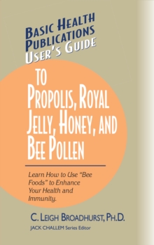 Image for User's guide to propolis, royal jelly, honey and bee pollen