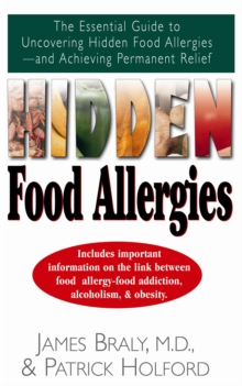 Image for Hidden Food Allergies : The Essential Guide to Uncovering Hidden Food Allergies--And Achieving Permanent Relief