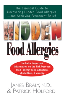 Image for Hidden Food Allergies: The Essential Guide to Uncovering Hidden Food Allergies--And Achieving Permanent Relief