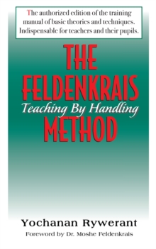Image for The Feldenkrais method: teaching by handling
