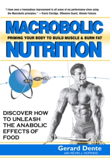 Image for Macrobolic nutrition: priming your body to build muscle and burn body fat