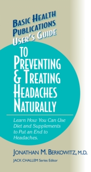 Image for User's guide to preventing and treating headaches naturally
