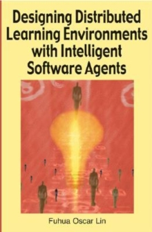 Designing Distributed Learning Environments with Intelligent Software Agents