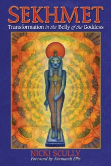 Sekhmet: Transformation in the Belly of the Goddess