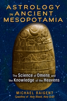 Image for Astrology in ancient Mesopotamia  : the science of omens and the knowledge of the heavens