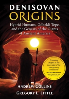 Image for Denisovan origins: hybrid human origins, Gèobekli Tepe, and the American genesis