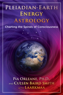 Image for Pleiadian-Earth energy astrology: charting the spirals of consciousness