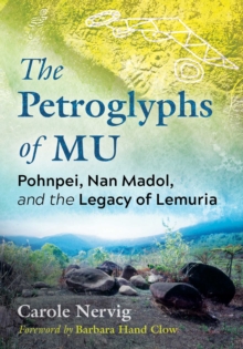 Image for The petroglyphs of Mu  : Pohnpei, Nan Madol, and the legacy of Lemuria